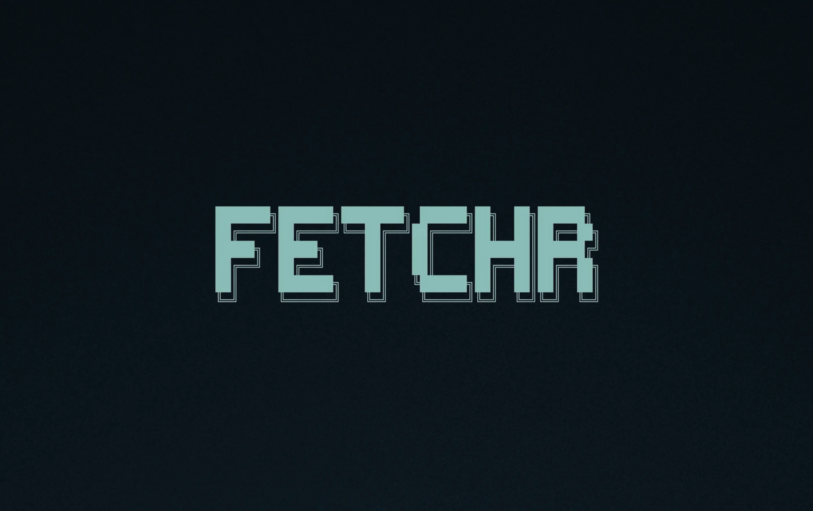 Experiment — Fetchr